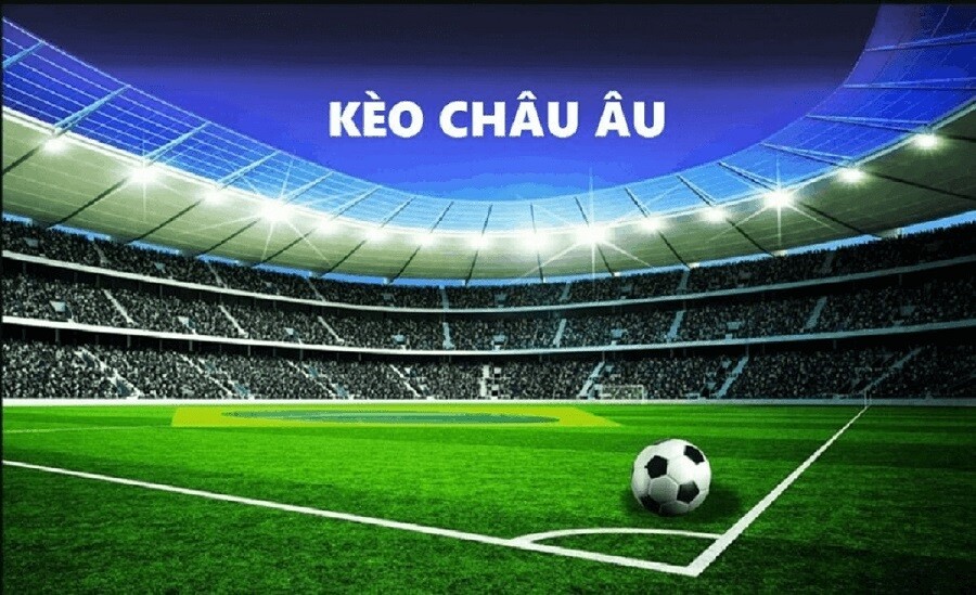 Giới thiệu về kèo Châu Âu